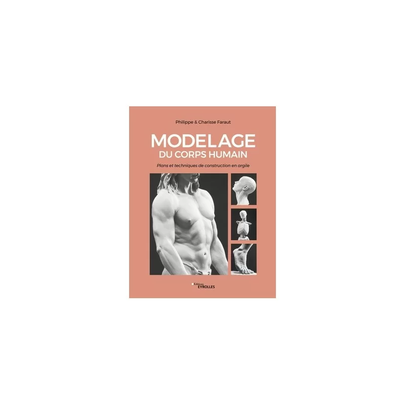 MODELAGE DU CORPS HUMAIN VOL 1 - 1 - Sélection d'articles pour le modelage et la sculpture